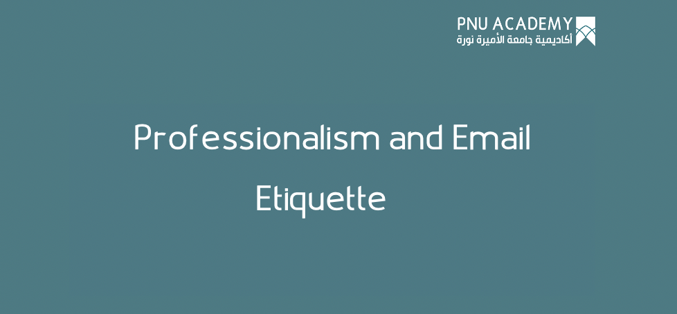 Professionalism and Email Etiquette  