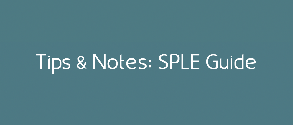 Tips & Notes: SPLE Guide 